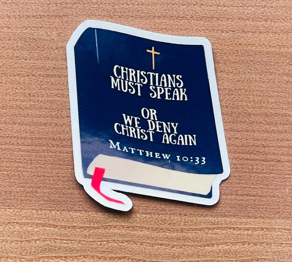"Cristians Must Speak or We Deny Christ Himself" Faith Sticker: Bible Verse for Activists