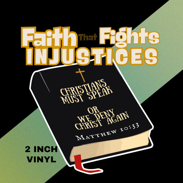 "Cristians Must Speak or We Deny Christ Himself" Faith Sticker: Bible Verse for Activists
