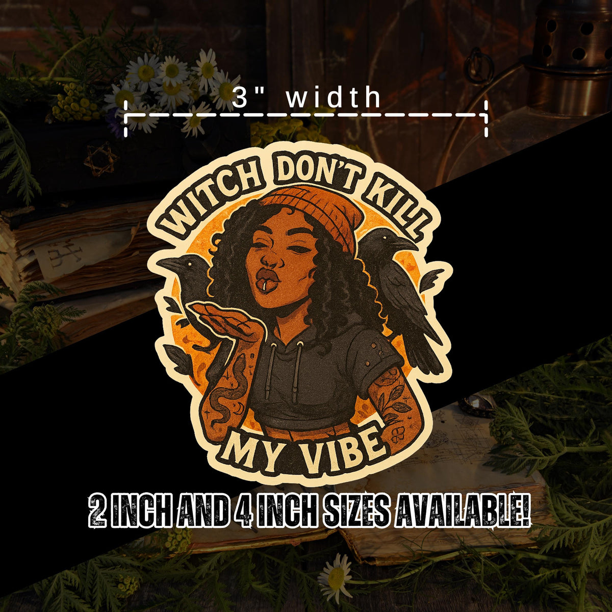 Halloween Stickers - "Witch Don't Kill My Vibe" Witchy Sticker (Dark Humor)