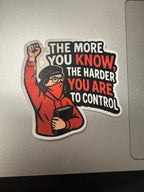 "The More You Know- The Harder You Are To Control" Teacher Vinyl Sticker, Inspirational Quote Gift
