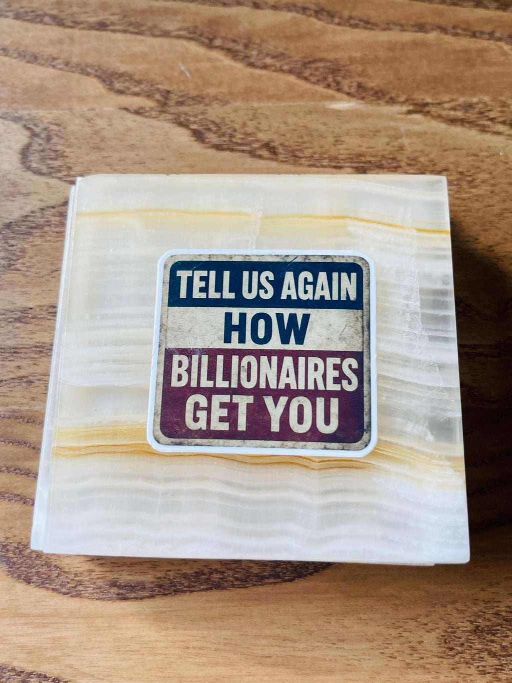 "Tell Us Again- How Billionaires Got You" Anti-Billionaire Protest Sticker: Rural Sarcastic Blue Collar Humor