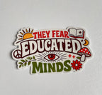 "They Fear Educated Minds" Sticker: Vintage Activist Vinyl Decal
