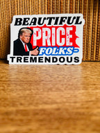 "Beautiful Price Folks Tremendous" Anti Trump Sticker for Planners - Funny Political Satire Decal