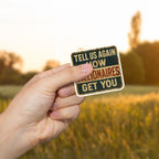 "Tell Us Again- How Billionaires Got You" Political Humor Sticker, Vinyl Parody Decal (Anti-Elite, 2 Inch)