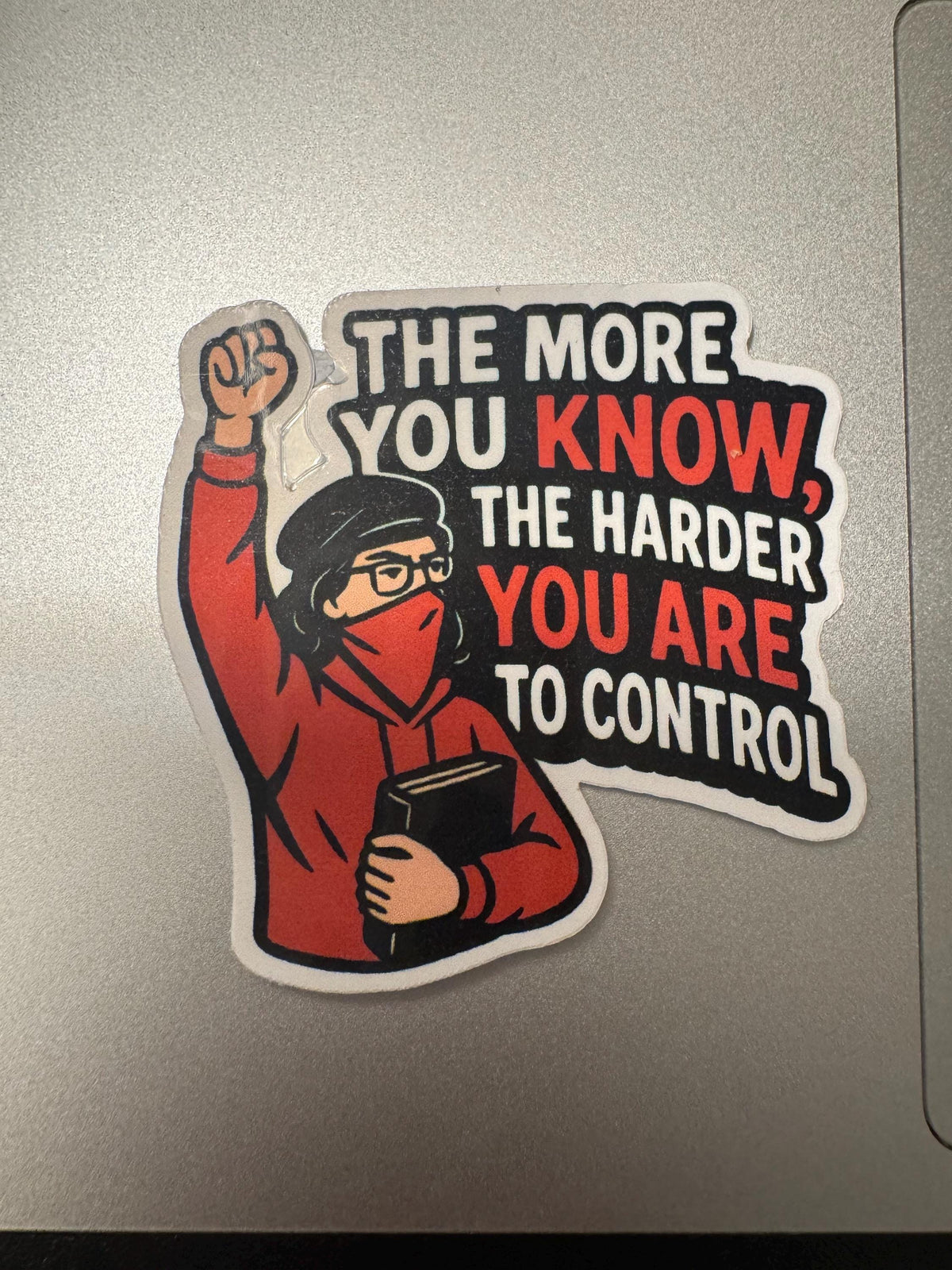 "The More You Know- The Harder You Are To Control" Teacher Vinyl Sticker, Inspirational Quote Gift