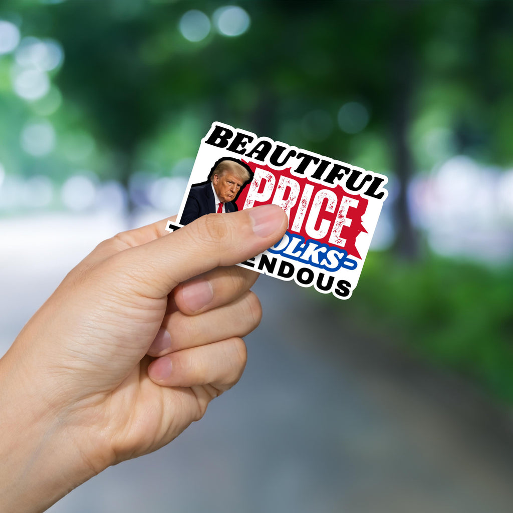 "Beautiful Price Folks Tremendous" Anti Trump Sticker for Planners - Funny Political Satire Decal