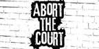 Thermal Sticker "Abort The Court" Sticker: Protest Handout Decal