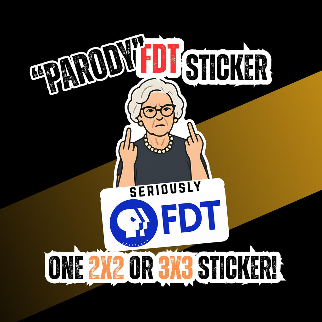 a sticker with a cartoon illustration of an elderly woman making a peace sign gesture. The sticker has text that says "PARODY" and "FDT STICKER" along with the text "SERIOUSLY FDT" and "ONE 2X2 OR 3X3 STICKER!"