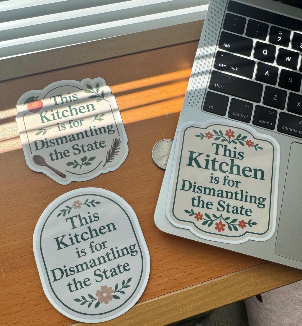 "This Kitchen is for Dismantling the State" Anti-Trump Feminist Humor Kitchen Sticker