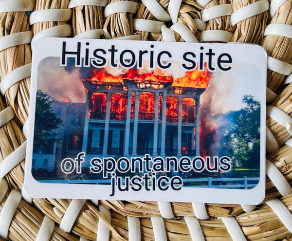 "Historic Site of Spontaneous Justice" Burning Southern Mansion Parody Decal