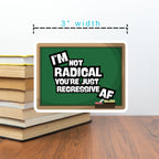 Teacher Sticker "You're Just Regressive AF" Quote