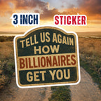 "Tell Us Again- How Billionaires Got You" Vintage Country Sign Political Satire Sticker