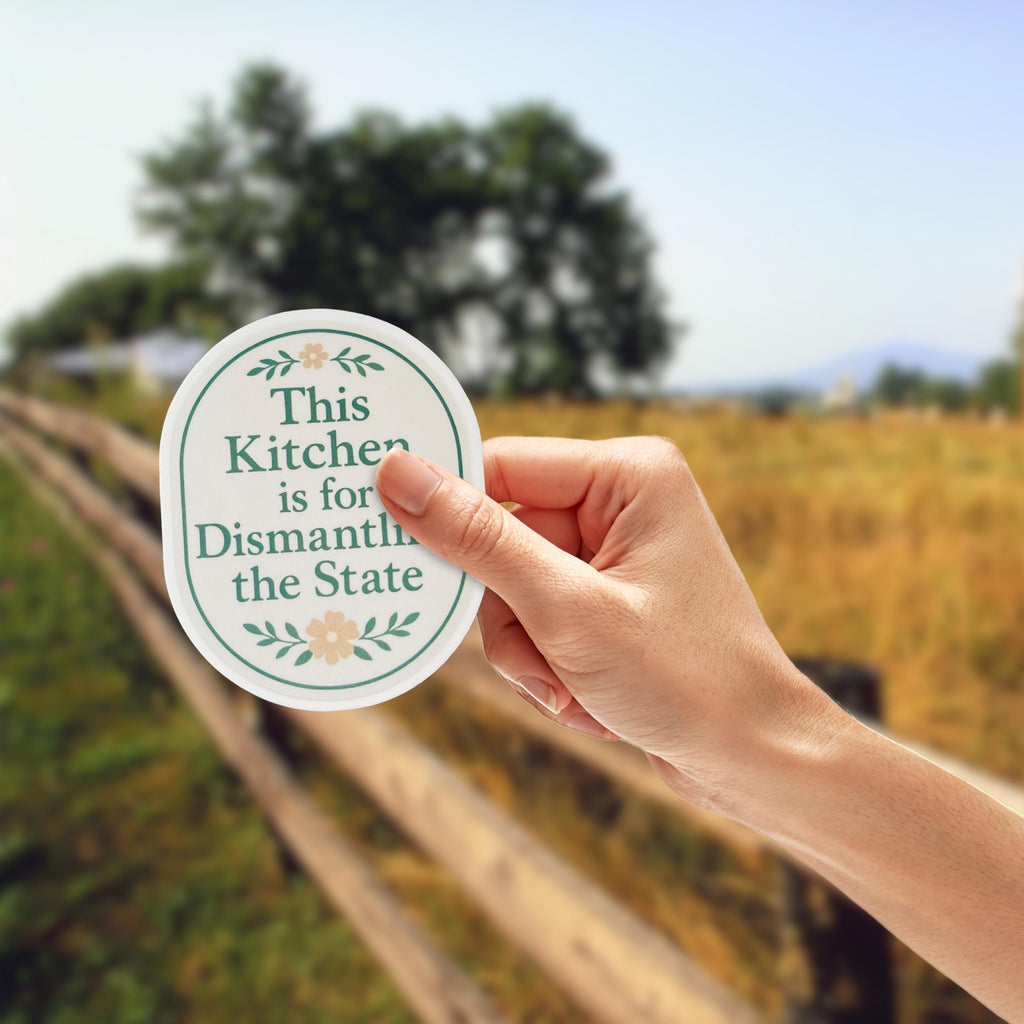 "This Kitchen is for Dismantling the State" Anti-Trump Feminist Humor Kitchen Sticker