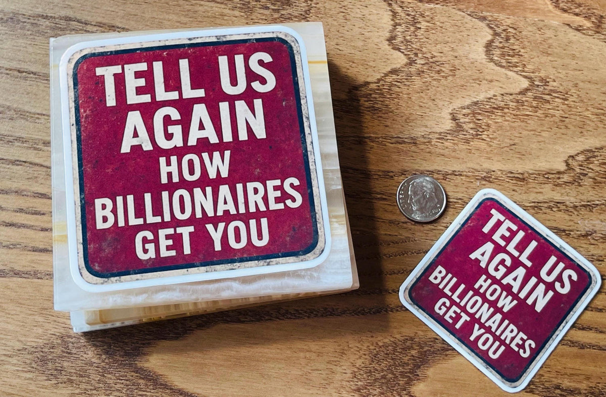 "Tell Us Again- How Billionaires Got You" Country Road Anti-Billionaire Parody Sticker – Satirical Rural Sign