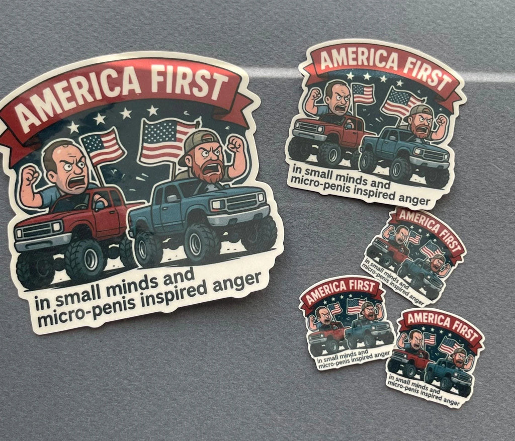 Activist sticker set arranged in five different sizes on a gray surface, each printed with the America First banner, the two arguing truck drivers, and the micro-penis inspired anger punchline.
