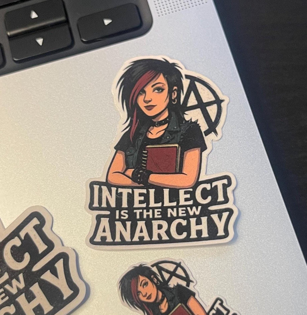 "Intellect is the New Anarchy" Alt Feminist Vinyl Sticker, Goth Book Lover, Intellectual Punk (2x2 to 4x4)