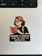 "Reading Is Radical When They Want You Distracted" Vinyl Sticker – Bookish Resistance Quote for Teens