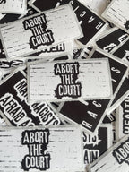 Thermal Sticker "Abort The Court" Sticker: Protest Handout Decal