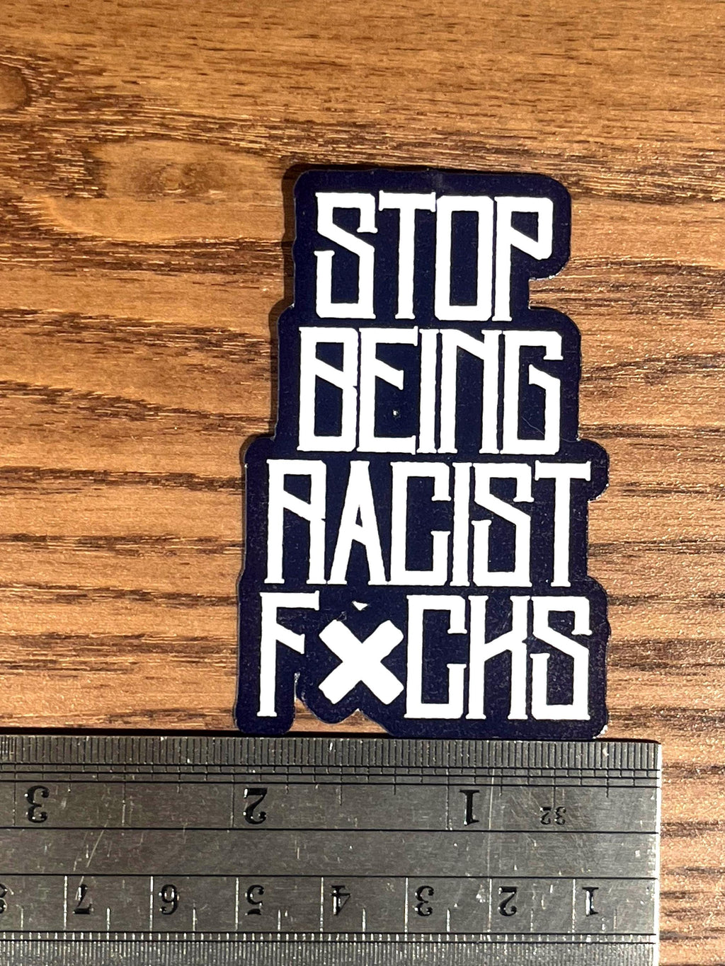 "Stop Being Racist F*cks" Anti Racism Sticker: Clear Message