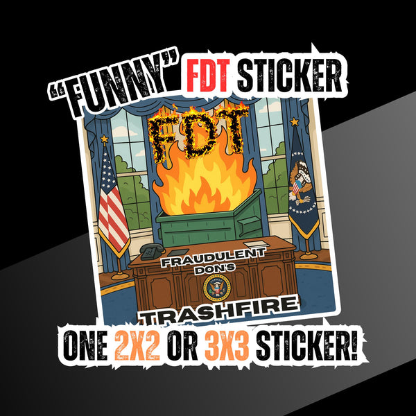 Funny Anti-Trump FDT Sticker: Satirical Leftist Decal
