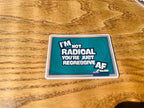 Teacher Sticker "You're Just Regressive AF" Quote