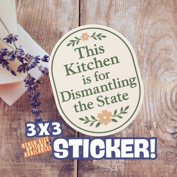 "This Kitchen is for Dismantling the State" Anti-Trump Feminist Humor Kitchen Sticker