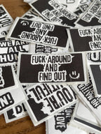 Thermal Sticker Edgy Humor Sticker: "F*ck Around And Find Out" Decal