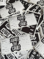 Thermal Sticker "Abort The Court" Sticker: Protest Handout Decal